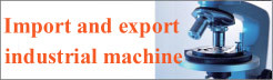 Import & export industrial machine